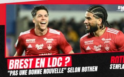 Brest en Ligue des champions ? "Pas une bonne nouvelle" selon Rothen