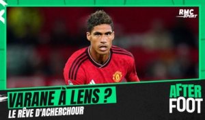Ligue 1 : "Varane de retour à Lens serait une très, très belle histoire" rêve Acherchour