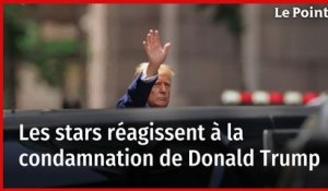 Les stars réagissent à la condamnation de Donald Trump