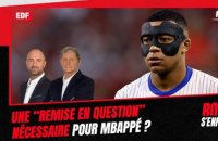 France-Espagne : Une "remise en question" nécessaire ? Peut-on excuser l'Euro de Mbappé ?
