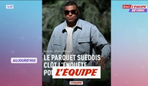 Le parquet suédois clôt l'enquête pour « viol »  - Foot - Affaire Mbappé