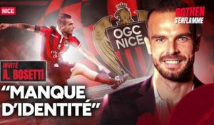 Crise à Nice : Bosetti pointe "le manque d'identité au club"