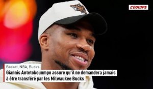 Giannis Antetokounmpo assure qu'il ne demandera jamais à être transféré par les Milwaukee Bucks - Basket - NBA