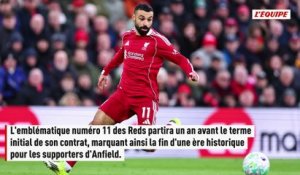 Mohamed Salah annonce qu'il quittera Liverpool à la fin de la saison - Foot - Premier League