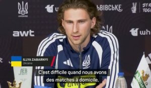 Ukraine - Zabarnyi avoue que "ça manque à tout le monde" de vraiment jouer à domicile