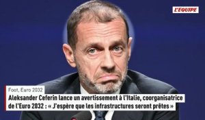 Aleksander Ceferin lance un avertissement à l'Italie, coorganisatrice de l'Euro 2032 - Foot