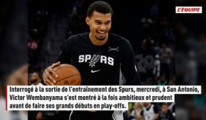 Wembanyama et l'ambition de devenir champion NBA avec les Spurs en juin : « Je ne peux pas m'empêcher d'en rêver » - Basket - NBA