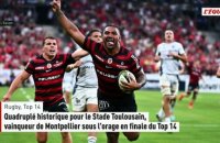 Quadruplé historique pour le Stade Toulousain, vainqueur de Montpellier sous l'orage en finale du Top 14 - Rugby - Top 14