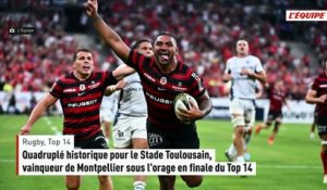 Quadruplé historique pour le Stade Toulousain, vainqueur de Montpellier sous l'orage en finale du Top 14 - Rugby - Top 14