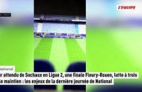 Les enjeux de la dernière journée de National avec le retour attendu de Sochaux en Ligue 2 - Foot - Ligue 2