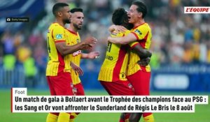 Un match de gala à Bollaert avant le Trophée des champions face au PSG : les Sang et Or vont affronter le Sunderland de Régis Le Bris le 8 août - Foot - Ligue 1 - Matches amicaux