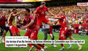 Au terme d'un 8e fermé, la Suisse élimine la Colombie aux tirs au but et rejoint l'Argentine - Foot - Coupe du monde 2026
