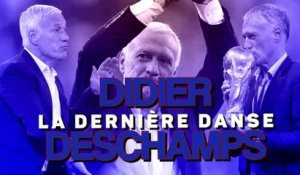 Bleus - Didier Deschamps, la dernière danse