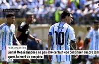 Lionel Messi annonce ne pas être certain « de continuer encore longtemps » après le décès de son père - Foot - Argentine