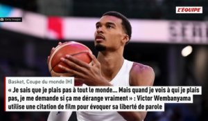 « Je sais que je plais pas à tout le monde... Mais quand je vois à qui je plais pas, je me demande si ça me dérange vraiment » : Victor Wembanyama évoque sa liberté de parole - Basket - Coupe du monde (H)