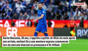 Karim Benzema va quitter Al-Hilal, six mois après son arrivée - Foot - Saudi Pro League