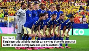 Cinq joueurs de la Suède touchés par un virus à la veille du match contre la Bosnie-Herzégovine en Ligue des nations - Foot