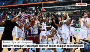 Nanterre battu par Trabzonspor pour ses débuts en Ligue des champions - Basket - Ligue des Champions