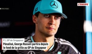 Pénalisé, George Russell partira depuis le fond de la grille au GP de Singapour - F1 - GP de Singapour