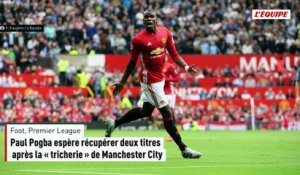 114 infractions financières de Manchester City : Paul Pogba espère récupérer deux titres après la « tricherie » - Foot - Premier League