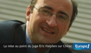 La mise au point du juge Halphen sur le cas Chirac