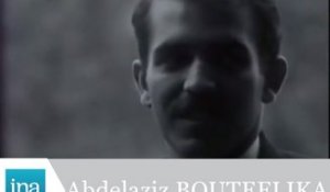 Qui est Abdelaziz Bouteflika ? - Archive INA