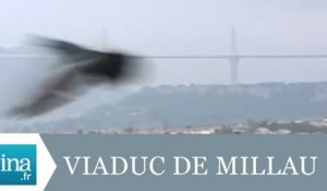 Les superstitions du Viaduc de Millau - Archive INA