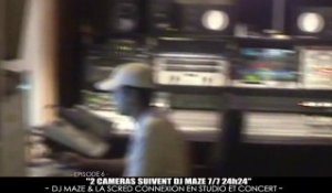 DJ MAZE Ep 6: DJ MAZE & LA SCRED CONNEXION EN STUDIO & LIVE
