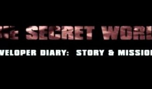 The Secret World - Developer Diary "Story & Missions" [HD]