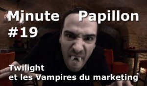 Minute Papillon #19 Twilight et les vampires du marketing