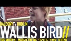 WALLIS BIRD - TO MY BONES (BalconyTV)