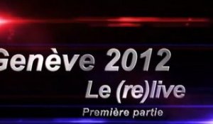 Salon de Genève 2012 - Le (re)Live, première partie