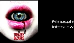 The Theatre Bizarre - Interview de Karim Hussain