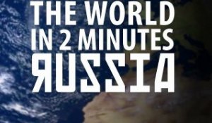 Le monde en 2 minutes : La Russie