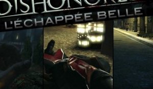 Dishonored : Gameplay Daring Escapes
