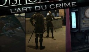 Dishonored : Gameplay Creative Kills - L'art du crime [FR]