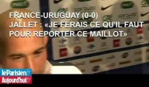 France/Uruguay : Jallet fera "ce qu'il faut pour reporter ce maillot".