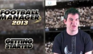 Football Manager 2013 : Getting Started Trailer
