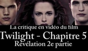 Twilight - Chapitre 5 : Révélation 2e partie - Critique du film [VF|HD] [NoPopCorn] (+ Bêtisier)