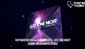 Joanna Rays, Raf Marchesini - Just One Night (Danny Wild and Mico C remix)