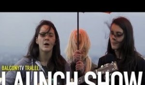 TRALEE - LAUNCH SHOW (BalconyTV)