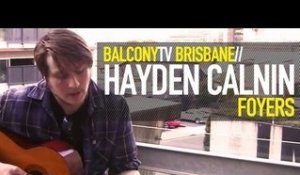 HAYDEN CALNIN - FOYERS (BalconyTV)