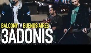 3ADONIS - DESNATURALIZÁNDONOS (BalconyTV)