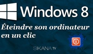 Tutorial Windows 8 : Éteindre son ordinateur en un clic