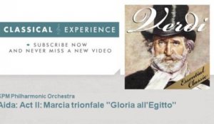 Giuseppe Verdi : Aida : Act II : Marcia trionfale ''Gloria all'Egitto''