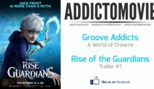 Rise of the Guardians - Trailer #1 Music #1 (Groove Addicts - A World of Dreams)