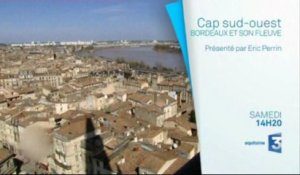 Cap Sud-Ouest - Bordeaux et son fleuve