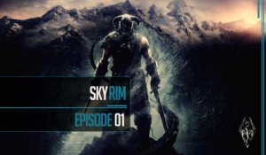 The Elder Scrolls V: Skyrim // Episode 1 - Le commencement