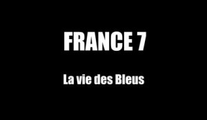 France 7 : La vie des Bleus 1