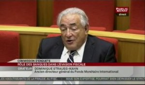 Audition de Dominique Strauss-Kahn sur le rôle des banques dans l'évasion fiscale